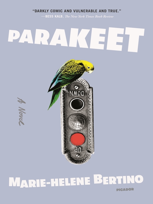 Title details for Parakeet by Marie-Helene Bertino - Available